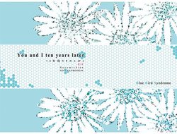 (C86) [Blue Bird Syndrome (Ayumu)] 10-nengo no Kimi to Boku (No. 6) [Sample]