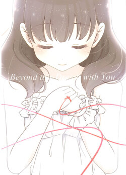 (CiNDERELLA ☆ STAGE 11 STEP) [macadamia chop (Mashiro Ami)] Beyond this Dream with You (THE IDOLM@STER CINDERELLA GIRLS)