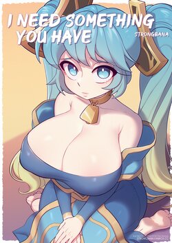 [Strong Bana] I NEED SOMETHING YOU HAVE (League of Legends) [Ongoing]
