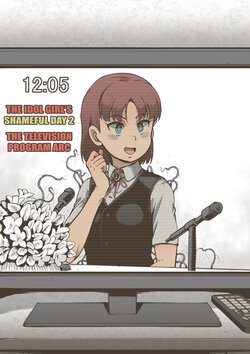 [Haiironpada] Idol Shoujo - Chijoku na Ichinichi 2 Televi Bangumi Hen | Idol Girl - Shameful day 2 - TV Broadcast Arc (Naked version + bonus pages) [English] [Kuraudo]