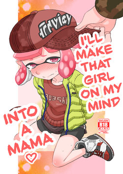 [Nyankoro Mochi (Yoshizawa Miyabi)] Kininaru Anoko wo Mama ni Shichao | I'll Make That Girl On My Mind into a Mama (Splatoon) [English] [MobTarou] [Digital]