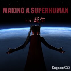 [Engram023] 女超人 | Making a superhuman 01-05 [Chinese & English]