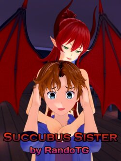 [RandoTG] Succubus Sister Ch: 1-5