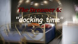[Nenet] The Dreamer 6 - Docking Time (Ongoing)