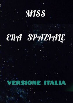 MISS ERA SPAZIALE (Versione Italia)