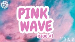 [TGTrinity] Pink Wave COMPLETE