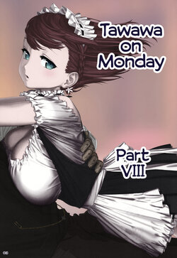 (C96) [Himura Dairy (Himura Kiseki)] Tawawa on Monday Volume VIII [English] [Colorized]