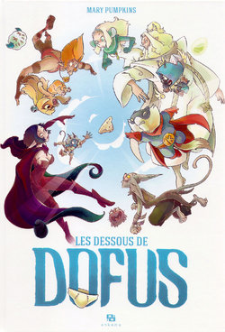 Les Dessous de Dofus [english]