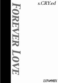 Free Hentai Doujinshi Gallery: [LUV MIX (Kaga Yuuta)] Forever Love (Scryed)