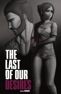 Free Hentai Western Gallery: [JojoBanks] The Last of Our Desires (The Last of Us) [WIP]