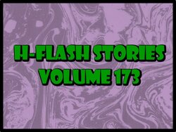 H-Flash Stories Volume 173 (No Text) (Complete 04/09/2022)