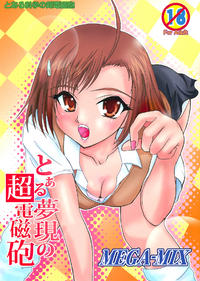 Free Hentai Doujinshi Gallery: (C77) [MEGA-MIX (Nekoga Kouki)] To Aru Yumeutsutsu no Railgun (Toaru Kagaku no Railgun)