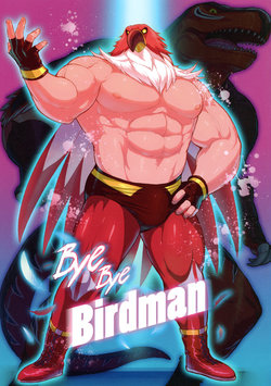 [Madwak] Bye Bye Birdman