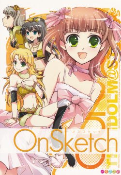 (C75) [GUNP (Mori Kouichirou, Sakura Akami)] OnSketch (THE iDOLM@STER)