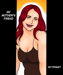 [Tzinnxt] My Mother's Friend [English]