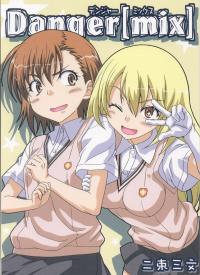 Free Hentai Non-H Gallery: (C84) [Nisokusanmon (Muichimon)] Danger[mix] (Toaru Kagaku no Railgun)