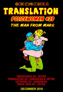 POLICEWOMAN #29 - THE MAN FROM MARS - A JKSKINSFAN / JRYTER TRANSLATION