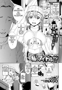 Free Hentai Manga Gallery: [INAGO] Watashi ga Idol!? | Soy una idol!? (COMIC BAVEL 2015-10) [Spanish] [serres]