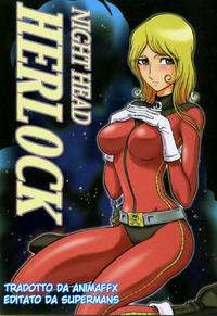Free Hentai Doujinshi Gallery: (C65) [Circle Taihei-Tengoku (Aratamaru)] Night Head Herlock (Uchuu Kaizoku Captain Herlock [Space Pirate Captain Harlock]) [Italian]
