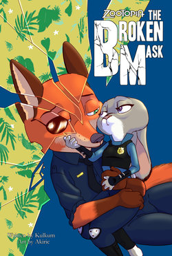 [Akiric/Kulkum] The Broken Mask (Zootopia) (English) [On Going]