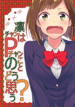 Free Hentai Non-H Gallery: (C87) [Tonikakuushi (Ichihi)] Rin-chan wa P-chan no Koto dou Omou? (THE IDOLM@STER CINDERELLA GIRLS)