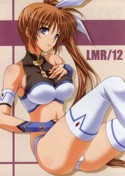 (C78) [BRIEST (Yatsushima Tetsuya)] LMR/12 (Mahou Shoujo Lyrical Nanoha)