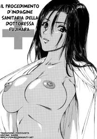 Free Hentai Manga Gallery: [Houruri] Fujihara Sensei no Kenkou Chousaroku | Il Procedimento D'indagine Sanitaria della Dottoressa Fujihara (Netsu Shisen) [Italian] [Hentai Fantasy]